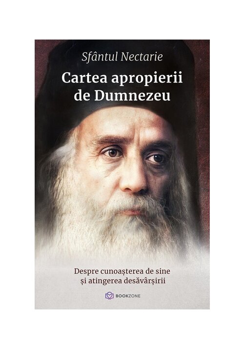 Cartea apropierii de Dumnezeu. Despre cunoasterea de sine si atingerea desavarsirii