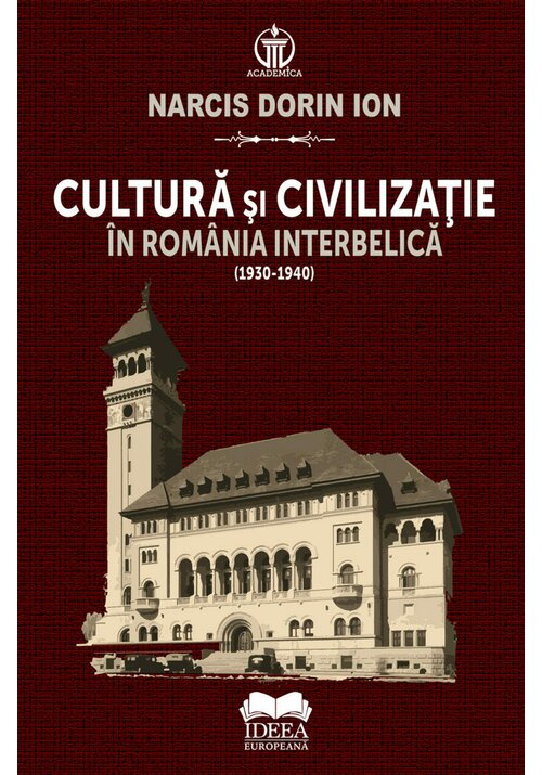 Cultura si civilizatie in Romania interbelica (1930-1940)