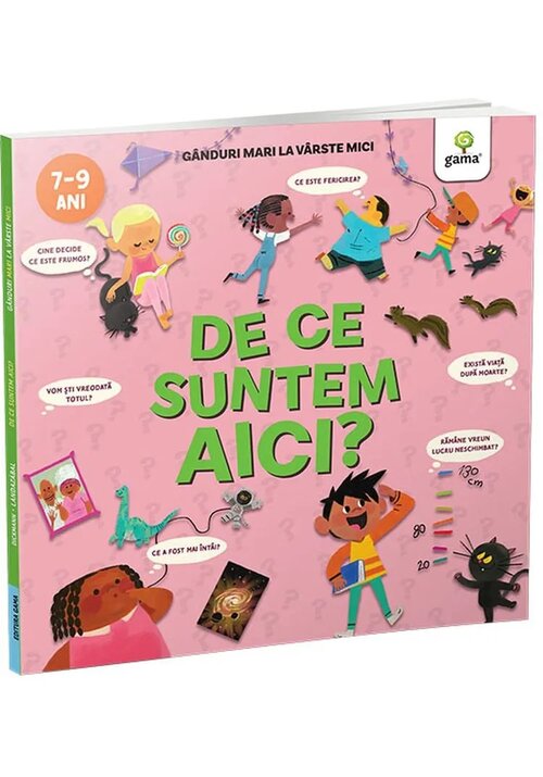 De ce suntem aici? Ganduri mari la varste mici