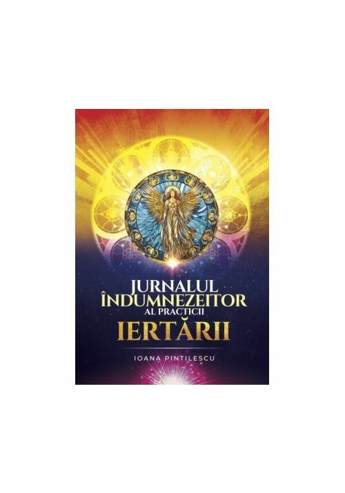 Jurnalul indumnezeitor al practicii iertarii