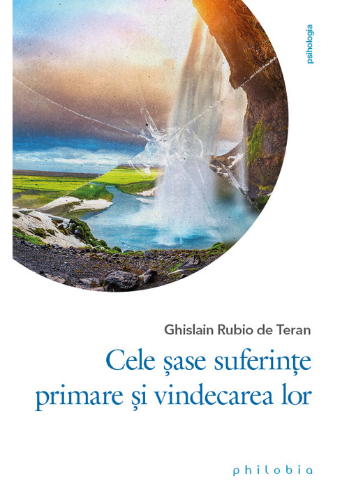 Cele sase suferinte primare si vindecarea lor