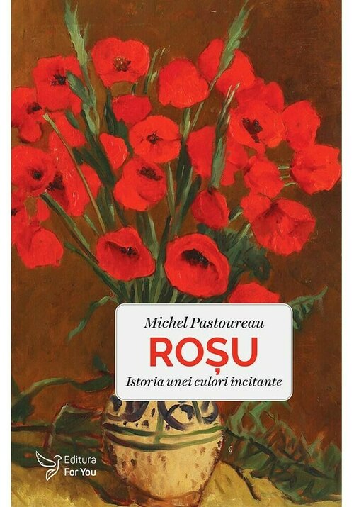 Rosu. Istoria unei culori incitante