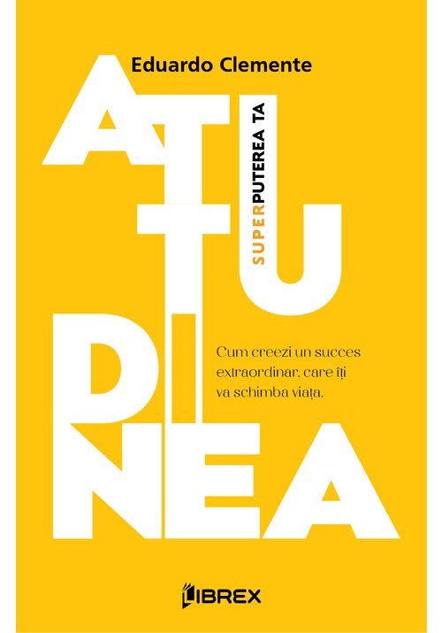 Atitudinea - Superputerea ta