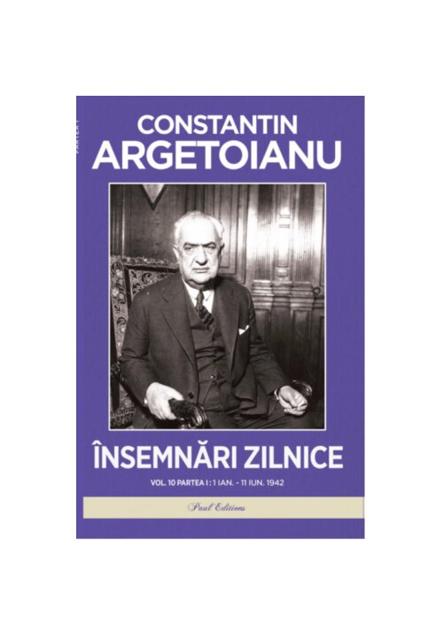 Insemnari zilnice. Volumul 10, Partea 1: ianuarie - 11 iunie 1942