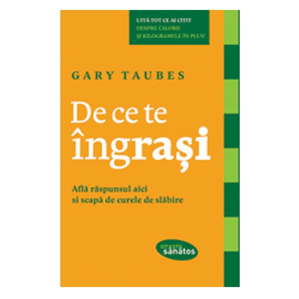 De ce te ingrasi, Gary Taubes