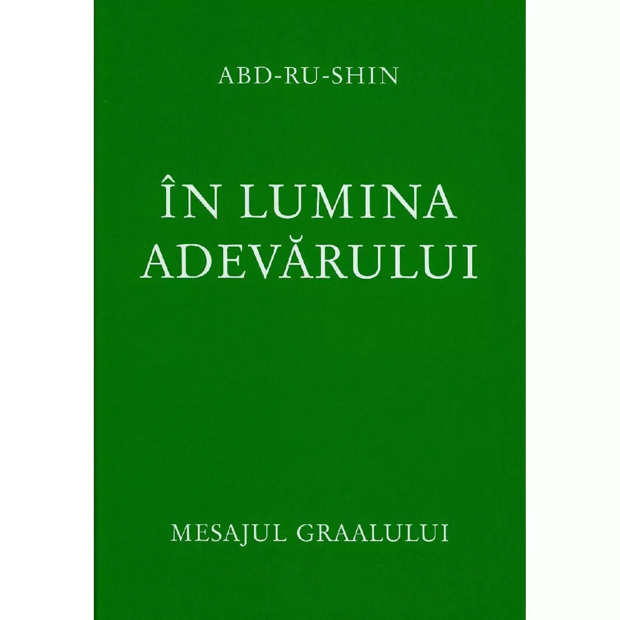 In lumina adevarului Vol 2- Mesajul Graalului